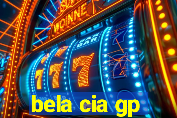 bela cia gp